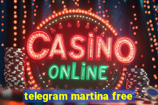 telegram martina free